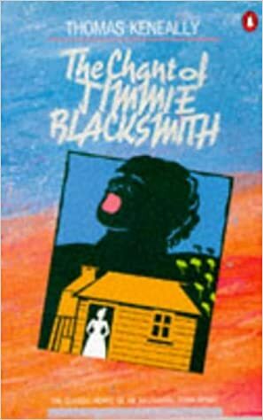 The Chant of Jimmie Blacksmith by Thomas Keneally