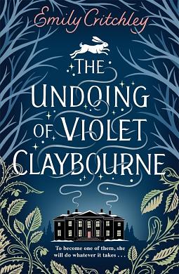 The Undoing of Violet Claybourne: A Novel by Emily Critchley