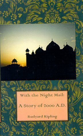 With the Night Mail: A Story of 2000 A.D. by Rudyard Kipling