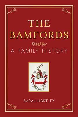 The Bamfords: A Family History by Sarah Hartley