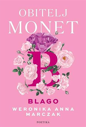 Obitelj Monet: Blago by Weronika Anna Marczak