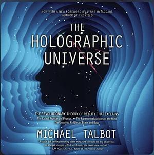 The Holographic Universe by Michael Talbot