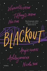 Blackout by Nicola Yoon, Dhonielle Clayton, Ashley Woodfolk, Tiffany D. Jackson, Nic Stone, Angie Thomas