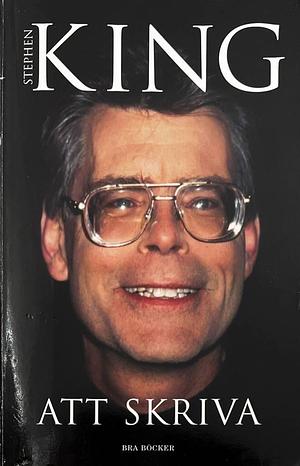 Att skriva : En hantverkares memoarer by Stephen King