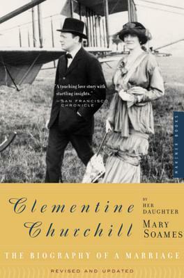 Clementine Churchill: The Biography of a Marriage by Mary Soames