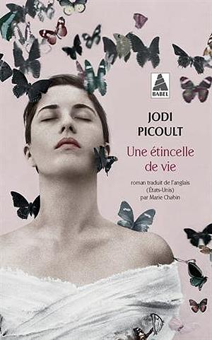 Une étincelle de vie by Jodi Picoult