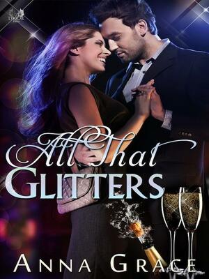 All That Glitters by Anna Grace