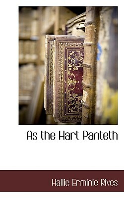 As the Hart Panteth by Hallie Erminie Rives