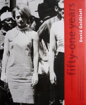 fifty-one years: David Goldblatt by Michael Godby, J.M. Coetzee, David Goldblatt, Nadine Gordimer