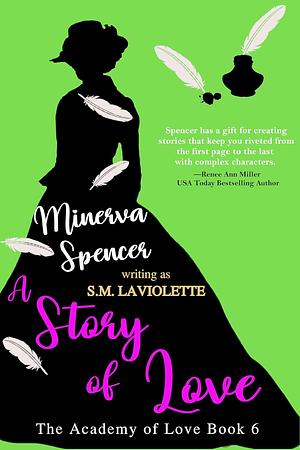 A Story of Love: A Regency Romp with Steam, Big Age-Gap, and Enemies-to-Lovers by S.M. LaViolette, Minerva Spencer