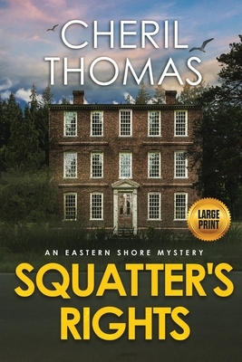 Squatter's Rights - Large Print Edition: An Eastern Shore Mystery by Cheril Thomas