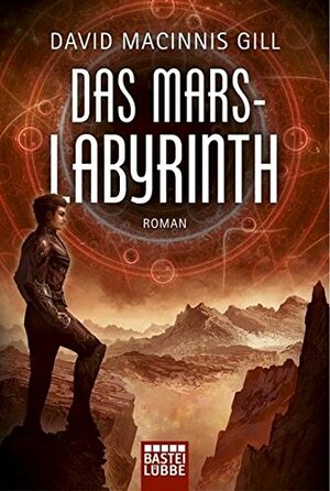 Das Mars-Labyrinth by David Macinnis Gill
