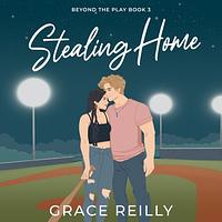 Stealing Home by Grace Reilly