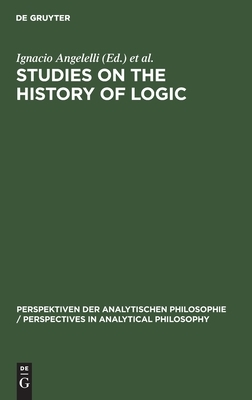 Studies on the History of Logic by 