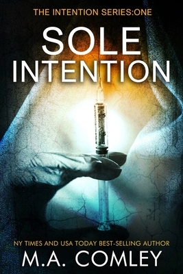 Sole Intention by M.A. Comley