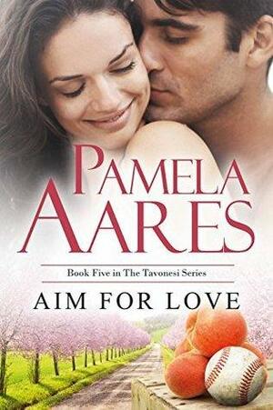 Aim For Love by Pamela Aares, Pamela Aares