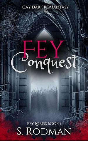 Fey Conquest by S. Rodman