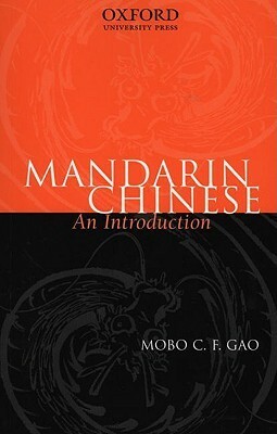 Mandarin Chinese: An Introduction by Mobo Gao