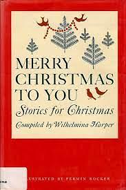 Merry Christmas to You - Stories for Christmas by Wilhelmina Harper