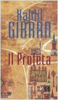 Il profeta by Kahlil Gibran, Suheil Bushrui