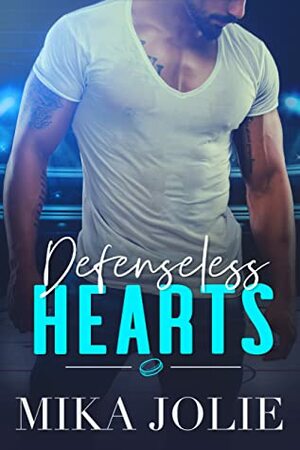 Defenseless Hearts by Mika Jolie