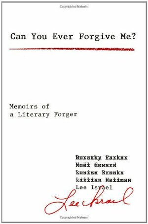 Can You Ever Forgive Me?: Memoirs of a Literary Forger by Lee Israel