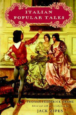 Italian Popular Tales by Jack D. Zipes, Thomas Frederick Crane