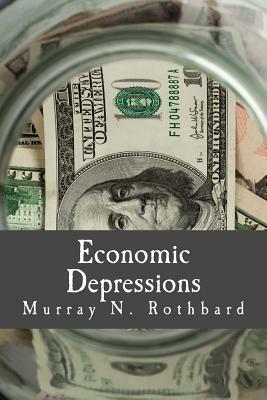 Economic Depressions (Large Print Edition): Their Cause and Cure by Murray N. Rothbard
