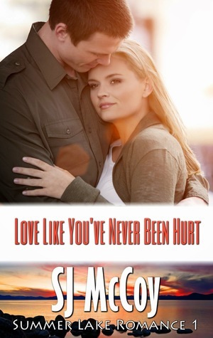 Love like You've Never Been Hurt by S.J. McCoy