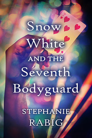 Snow White and the Seventh Bodyguard by Stephanie Rabig