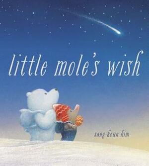 Little Mole's Wish by Chi-Young Kim, Sang-Keun Kim
