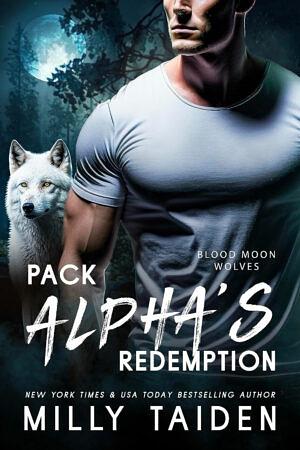 Pack Alpha's Redemption by Milly Taiden