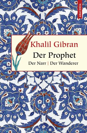 Der Prophet / Der Narr / Der Wanderer by Kahlil Gibran