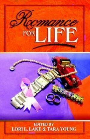 Romance for Life by Lori Lake, Tara Young