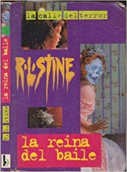La Reina Del Baile (La Calle Del Terror #14) by R.L. Stine