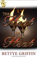 The Heat of Heat by Bettye Griffin