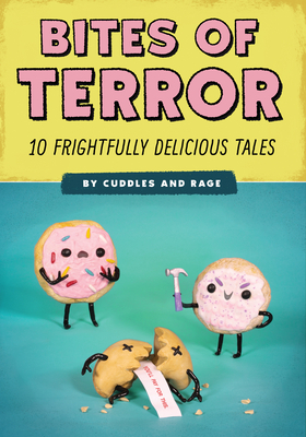 Bites of Terror: 10 Frightfully Delicious Tales by Cuddles and Rage by Jimmy Reed, Liz Reed