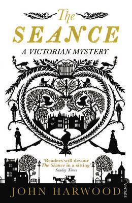 The Séance: A Victorian Mystery by John Harwood