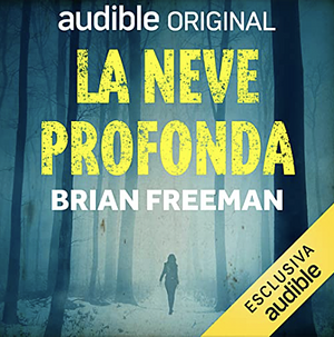 La neve profonda by Brian Freeman