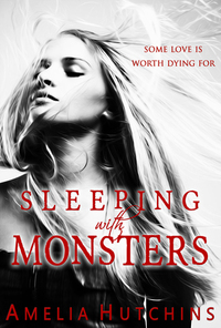 Sleeping with Monsters by Amelia Hutchins