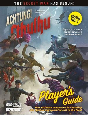 Achtung! Cthulhu 2d20 Player's Guide by Brad Bell, Mari Tokuda, Sam Webb, Benn Graybeaton, John Houlihan, Nathan Dowdell, Richard August, Bill Heron, Richard L Gale