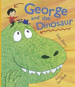 George and the Dinosaur by Felix Hayes