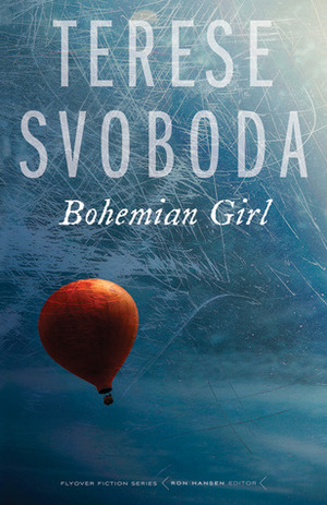 Bohemian Girl by Terese Svoboda