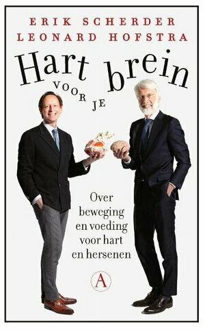 Hart voor je brein: Over beweging en voeding voor hart en hersenen by Erik Scherder, Leonard Hofstra