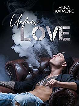 Unfair Love by Anna Katmore