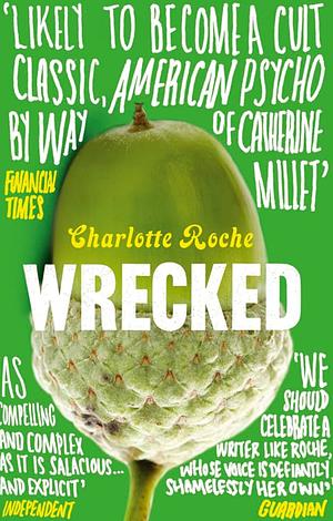 Wrecked by Charlotte Roche