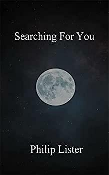 Searching for you by Philip Lister