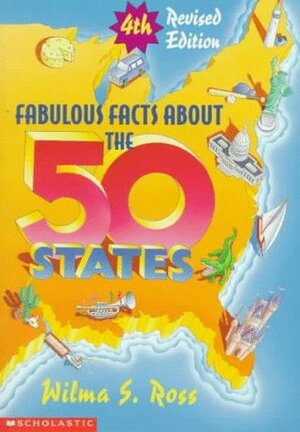 Fabulous Facts about the 50 States by Wilma S. Ross
