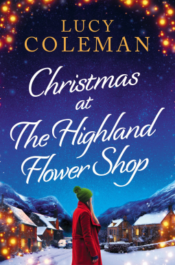 Christmas at the Highland Flower Shop by Lucy Coleman