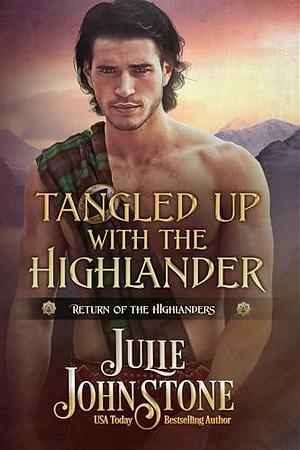 Tangled Up with the Highlander by Julie Johnstone, Julie Johnstone